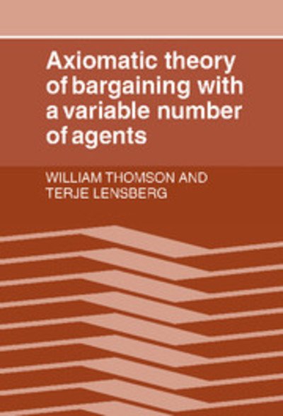 Cover for William Thomson · Axiomatic Theory of Bargaining with a Variable Number of Agents (Hardcover bog) (1989)