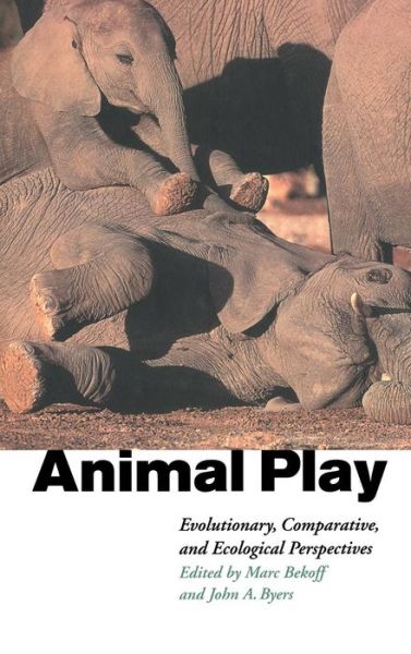 Cover for Marc Bekoff · Animal Play: Evolutionary, Comparative and Ecological Perspectives (Inbunden Bok) (1998)