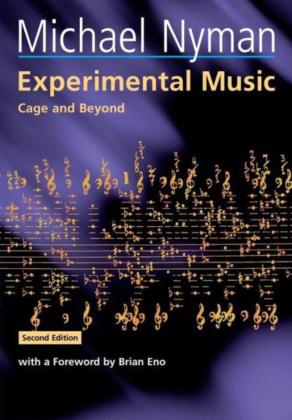 Experimental Music: Cage and Beyond - Music in the Twentieth Century - Michael Nyman - Books - Cambridge University Press - 9780521653831 - July 29, 1999