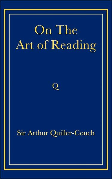 Cover for Arthur Quiller-Couch · On The Art of Reading (Paperback Book) (2008)