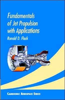 Cover for Flack, Ronald D. (University of Virginia) · Fundamentals of Jet Propulsion with Applications - Cambridge Aerospace Series (Hardcover Book) (2005)