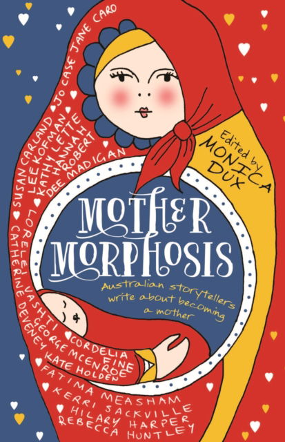 Cover for Monica Dux · Mothermorphosis: Australian storytellers write about becoming a mother (Paperback Book) (2015)