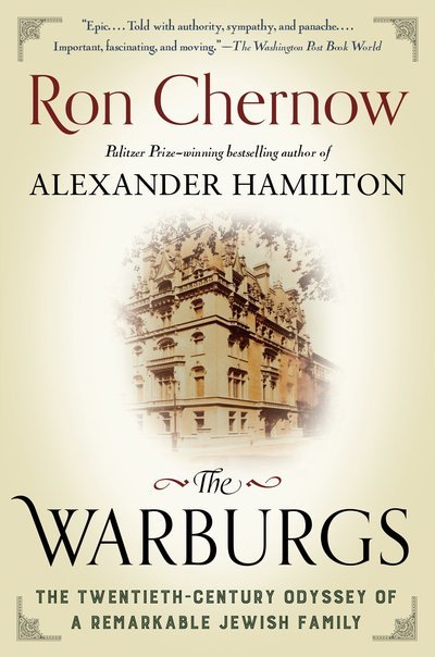 Cover for Ron Chernow · The Warburgs: The Twentieth-Century Odyssey of a Remarkable Jewish Family (Taschenbuch) (2016)