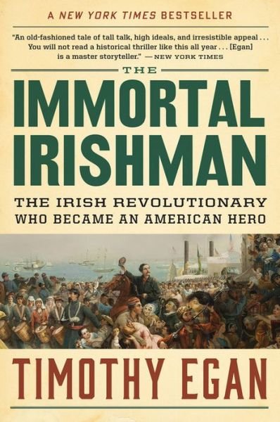 Cover for Timothy Egan · The Immortal Irishman: The Irish Revolutionary Who Became an American Hero (Paperback Bog) (2017)