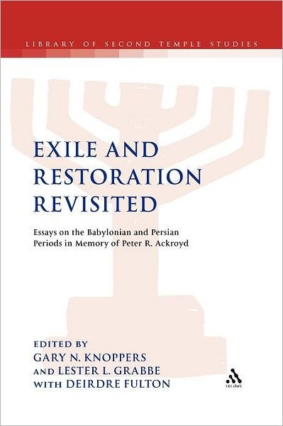 Cover for Lester L. Grabbe · Exile and Restoration Revisited: Essays on the Babylonian and Persian Periods in Memory of Peter R. Ackroyd (The Library of Second Temple Studies) (Paperback Book) (2011)