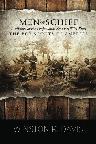Cover for Winston Davis · Men of Schiff, a History of the Professional Scouters Who Built the Boy Scouts of America (Paperback Book) (2013)