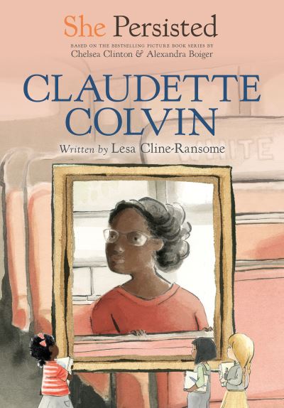 Cover for Lesa Cline-Ransome · She Persisted: Claudette Colvin - She Persisted (Hardcover Book) (2021)