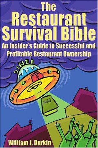 Cover for William Durkin · The Restaurant Survival Bible: an Insider's Guide to Successful and Profitable Restaurant Ownership (Paperback Book) (2000)