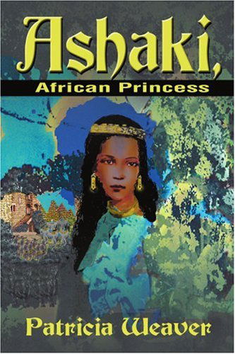 Cover for Patricia Weaver · Ashaki, African Princess (Paperback Book) (2001)