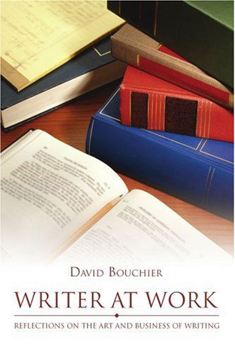 Cover for David Bouchier · Writer at Work: Reflections on the Art and Business of Writing (Pocketbok) (2005)