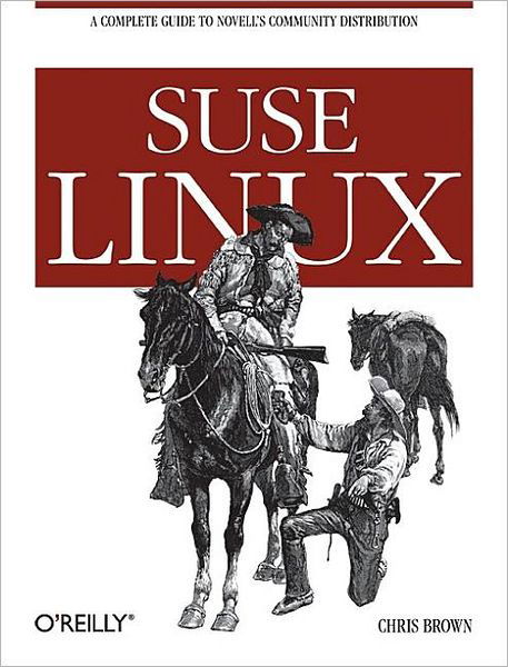 SUSE Linux - Chris Brown - Boeken - O'Reilly Media - 9780596101831 - 29 augustus 2006