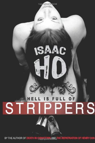 Cover for Isaac Ho · Hell is Full of Strippers (Paperback Book) (2012)