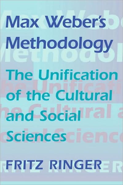 Cover for Fritz Ringer · Max Weber’s Methodology: The Unification of the Cultural and Social Sciences (Taschenbuch) (2000)