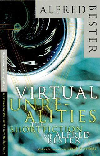 Cover for Alfred Bester · Virtual Unrealities: the Short Fiction of Alfred Bester (Pocketbok) [1st edition] (1997)