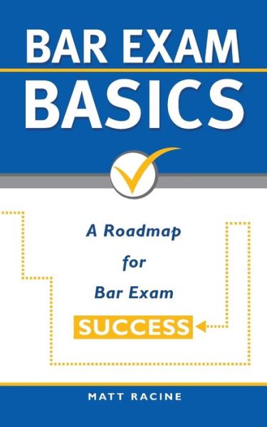 Bar Exam Basics - Matt Racine - Books - Lake George Press - 9780692470831 - June 21, 2015
