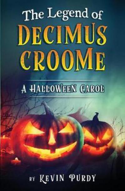 Cover for Kevin Purdy · The Legend of Decimus Croome (Paperback Book) (2017)