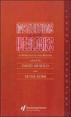 Cover for David Arnold · Institutions and Ideologies: A SOAS South Asia Reader (Gebundenes Buch) (1995)