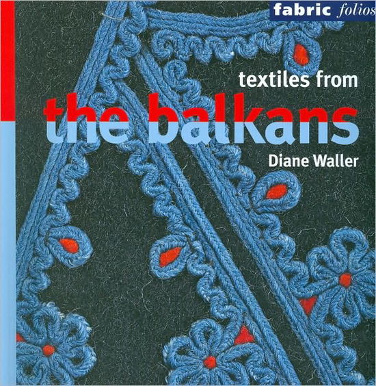 Cover for Diane Waller · Textiles from the Balkans - Fabric Folios (Paperback Book) (2010)