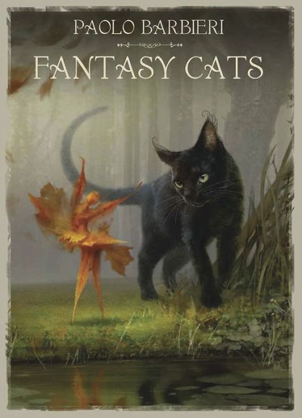 Barbieri Fantasy Cats Book - Paolo Barbieri - Books - Llewellyn Publications - 9780738758831 - May 8, 2018