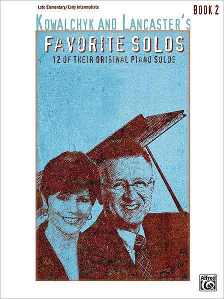 Kowalchyk & Lancasters Favorite Solos 2 - Gayle Kowalchyk - Kirjat - ALFRED PUBLISHING CO.(UK)LTD - 9780739090831 - sunnuntai 1. huhtikuuta 2012