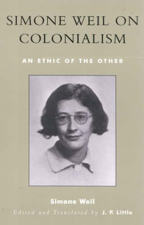 Cover for Simone Weil · Simone Weil on Colonialism: An Ethic of the Other - After the Empire: The Francophone World and Postcolonial France (Paperback Book) (2003)