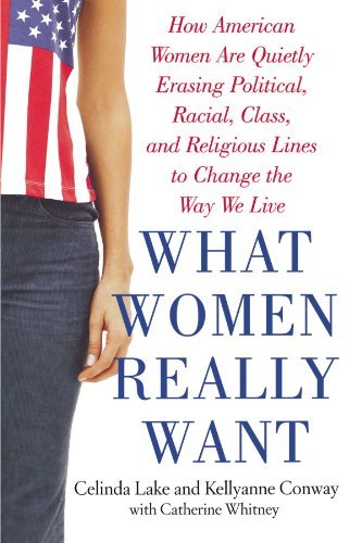 Cover for Kellyanne Conway · What Women Really Want: How American Women Are Quietly Erasing Political, Racial, Class, and Religious Lines to Change the Way We Live (Taschenbuch) (2010)