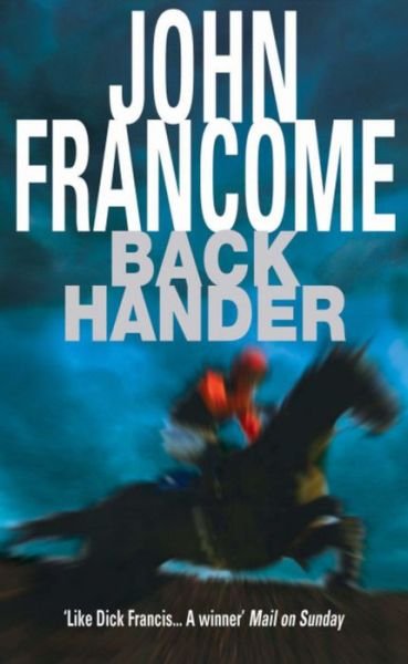 Cover for John Francome · Back Hander: An electrifying racing thriller (Paperback Book) (2005)