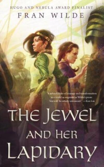 Cover for Fran Wilde · The Jewel and her lapidary (Book) [First edition. edition] (2016)