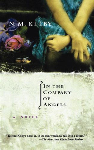 Cover for N. M Kelby · In the Company of Angels: A Novel (Paperback Book) (2002)