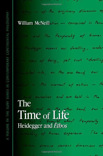 Cover for William Mcneill · The Time of Life: Heidegger and Ethos (Suny Series in Contemporary Continental Philosophy) (Inbunden Bok) (2006)