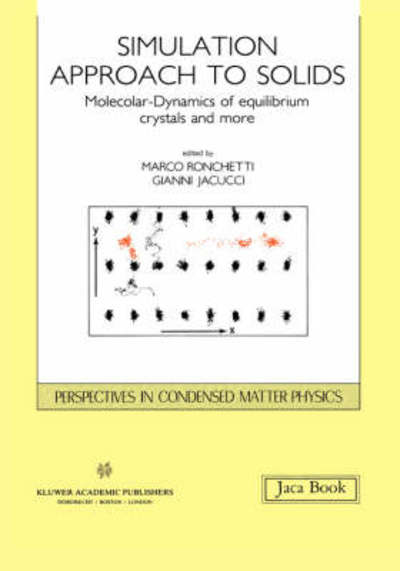 Cover for Ronchetti · Simulation Approach to Solids: Molecular Dynamics of Equilibrium Crystals and More - Perspectives in Condensed Matter Physics (Closed) (Hardcover Book) (1991)