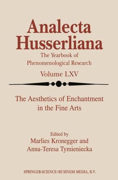 Cover for American Society for Phenomenology Fine Arts and Aesthetics · The Aesthetics of Enchantment in the Fine Arts - Analecta Husserliana (Hardcover Book) [2000 edition] (2000)
