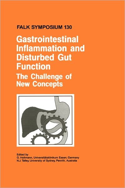 G Holtmann · Gastrointestinal Inflammation and Disturbed Gut Function: The Challenge of New Concepts - Falk Symposium (Hardcover bog) [2003 edition] (2003)