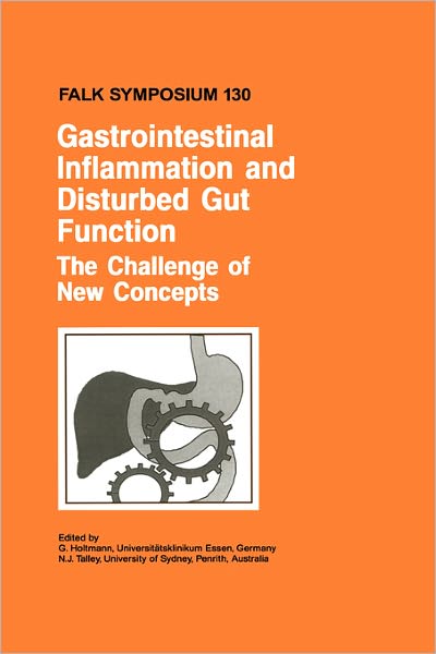 G Holtmann · Gastrointestinal Inflammation and Disturbed Gut Function: The Challenge of New Concepts - Falk Symposium (Hardcover bog) [2003 edition] (2003)