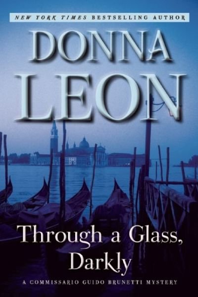 Cover for Donna Leon · Through a Glass, Darkly: a Commissario Guido Brunetti Mystery (Paperback Bog) (2015)