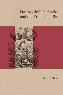 Cover for Ksana Blank · Dostoevsky's Dialectics and the Problem of Sin - Studies in Russian Literature and Theory (Pocketbok) (2018)