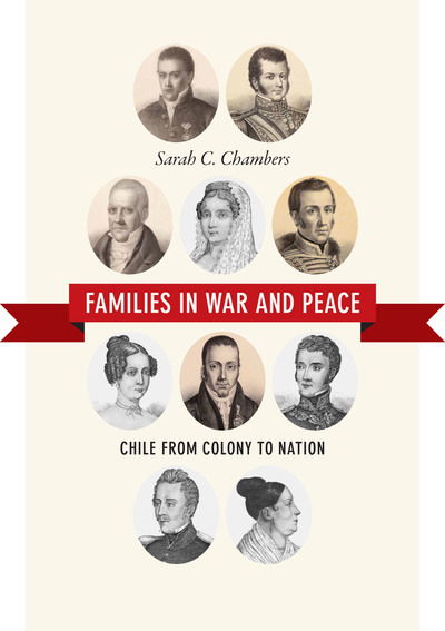 Cover for Sarah C. Chambers · Families in War and Peace: Chile from Colony to Nation (Paperback Book) (2015)