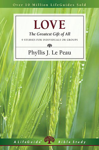 Cover for Phyllis J. Le Peau · Love: the Greatest Gift of All (Lifeguide Bible Studies) (Paperback Book) (2003)