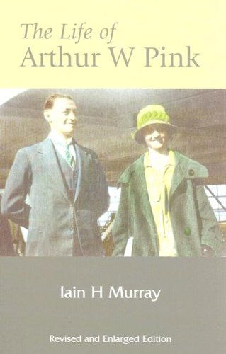 Cover for Ian H. Murray · Life of Arthur W Pink (Hardcover Book) [Revised And Enlarged, 2nd edition] (2004)