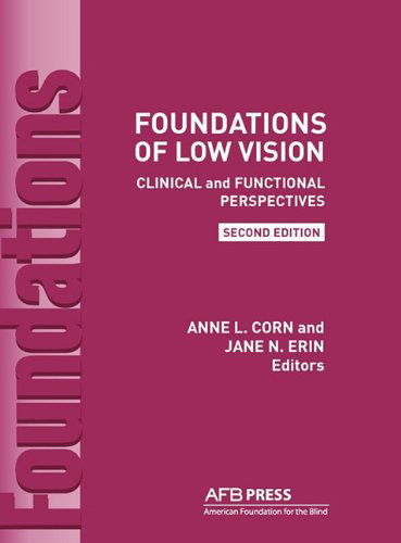 Cover for Corn, Anne L, Ed.D · Foundations of Low Vision: Clinical and Functional Perspectives, 2nd Ed. (Hardcover Book) [2nd Revised edition] (2010)