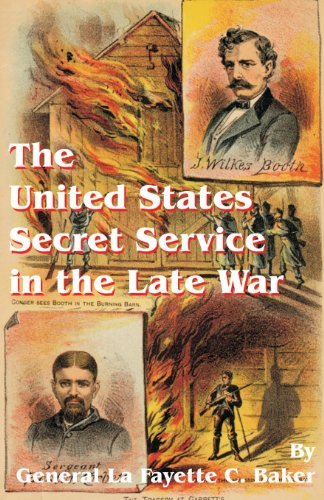 The United States Secret Service in the Late War - Lafayette C Baker - Bøger - University Press of the Pacific - 9780898755831 - 1. oktober 2001