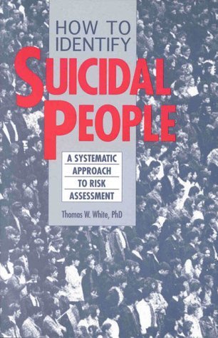 Cover for Thomas White · How to Identify Suicidal People: a Systematic Approach to Risk Assessment (Taschenbuch) (1999)