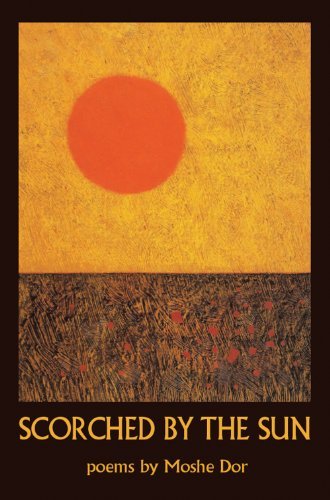 Cover for Moshe Dor · Scorched by the Sun (Small Press Distribution (All Titles)) (Paperback Book) [First edition] (2012)
