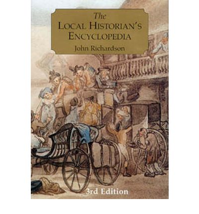 Local Historians Encyclopedia (3rd - John Richardson - Książki - Historical Publications Ltd - 9780948667831 - 2003