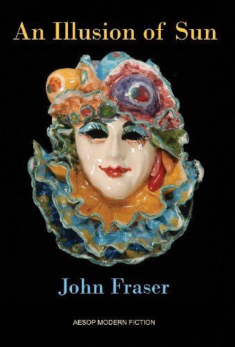 Cover for John Fraser · An Illusion of Sun (Hardcover Book) (2011)