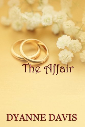 The Affair - Dyanne Davis - Books - WD Publishing - 9780984434831 - March 30, 2011