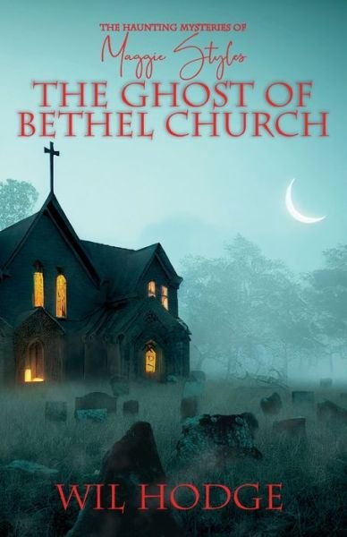Cover for Wil Hodge · Ghost of Bethel Church (Buch) (2023)