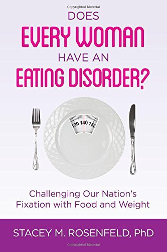 Cover for Phd · Does Every Woman Have an Eating Disorder? Challenging Our Nation's Fixation with Food and Weight (Paperback Bog) (2014)