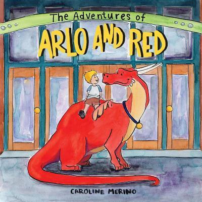 Cover for Merino Caroline · The Adventures of Arlo and Red (Paperback Book) (2018)