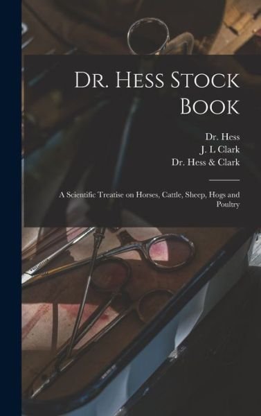 Dr. Hess Stock Book - Dr (Gilbert) Hess - Bøger - Legare Street Press - 9781013654831 - 9. september 2021